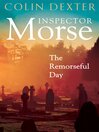 The Remorseful Day (eBook): Inspector Morse Series, Book 13